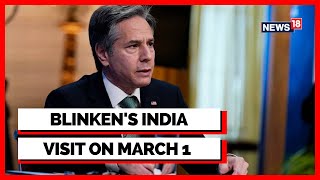 G20 Foreign Ministers Meeting | Antony Blinken To Travel To India On March 1| English News | News18