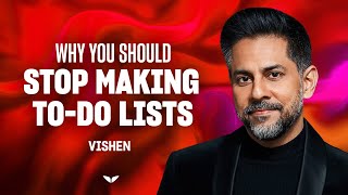 Your to-do list is killing your Productivity | Vishen Lakhiani