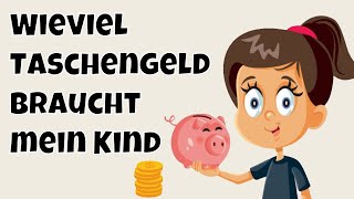 Wieviel Taschengeld braucht mein Kind?