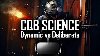 The "Right" Way to CQB | Dynamic vs Deliberate in VR