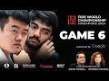 Game 6 Commentary with GM David Howell and IM Jovanka Houska | FIDE World Championship Match 2024