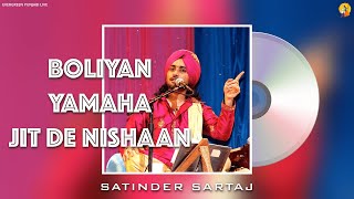 Boliyan + Yamaha + Jit De Nishaan | Dr. Satinder Sartaj Master Piece | Latest Punjabi Songs
