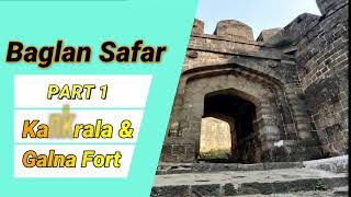 Kankrala \u0026 Galna Fort | Baglan Safar Part 1| JAN 2021