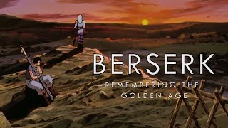 Berserk // Remembering the Golden Age