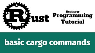Rust Programming Tutorial #3 - basic cargo commands | Hello, cargo!