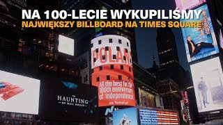 Na 100-lecie wykupiliśmy największy billboard na Times Square