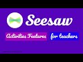 Seesaw Activities Features for Teachers