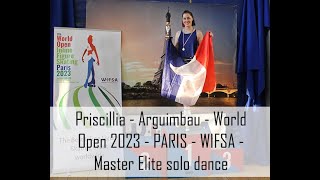 Priscillia - Arguimbau - World Open 2023 - PARIS - WIFSA - Gold Medal Master Elite solo dance