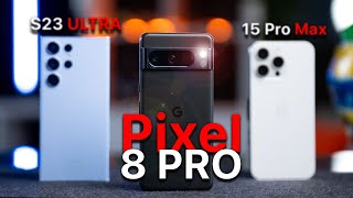 Pixel 8 Pro ⚔️ S23 Ultra ⚔️ 15 Pro Max 🤯 MEGA COMPARISON!