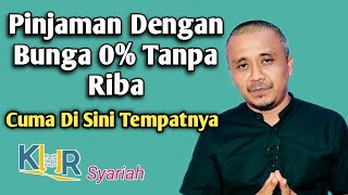 PINJAMAN DENGAN BUNGA 0% TANPA RIBA