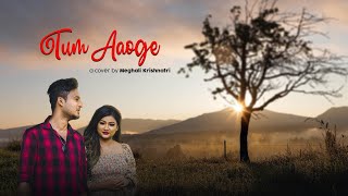 Tum Aaoge Revisited | Meghali | Soham Naik | Ritrisha Sarmah | Anurag Saikia | Aamir Ali | Sanjeeda