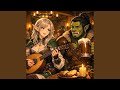 Even Orcs Need Songs