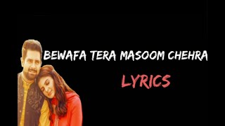 Bewafa tera masoom chehra full song | lyrics | full HD video Jubin Nautiyal