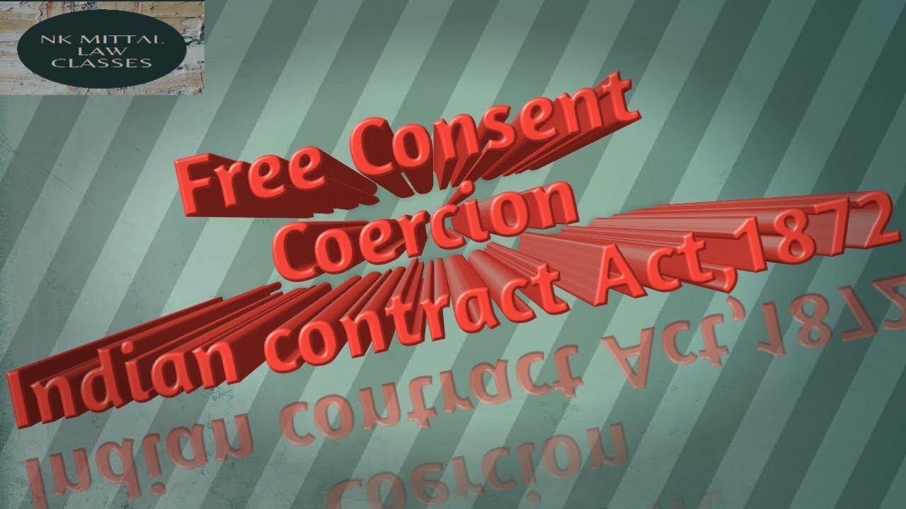 Free Consent,Coercion , Indian Contract Act ,1872 - YouTube