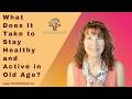 What Does It Take to Stay Physically and Mentally Strong in Old Age | Health and Aging Tips