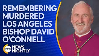 Remembering Murdered Los Angeles Bishop David O'Connell's Amazing Contributions | EWTN News Nightly