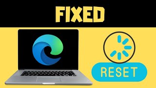 How To Completely Reset Microsoft Edge Fix all Errors & Problem