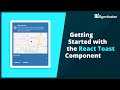 Getting Started with the React Toast Component