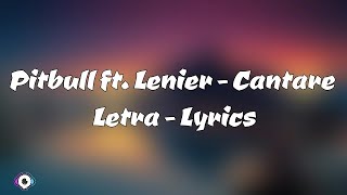Pitbull ft Lenier - Cantare (Letra/Lyric)