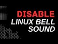 How to disable linux bell sound