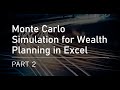 Monte Carlo Simulation for Wealth Planning in Excel - Part 2