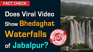 FACT CHECK: Does Viral Video Show Bhedaghat Waterfalls of Jabalpur? || Factly