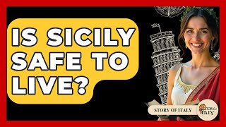 Is Sicily Safe To Live? - Story Of Italy