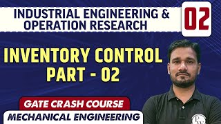 Industrial Engineering & Operation Research 02 | Inventory Control 2 | ME | GATE Crash Course