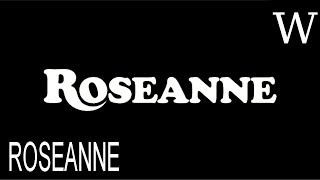 ROSEANNE - WikiVidi Documentary