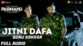 Jitni Dafa By Sonu Kakkar | PARMANU:The Story Of Pokhran | John Abraham| Jeet Gannguli | RashmiVirag