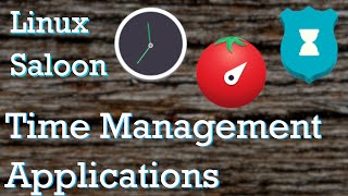 Linux Saloon 29: Time Management Application Appetizer