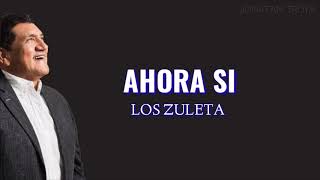 Ahora si  Los Zuleta(letra)