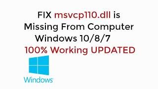 FIX msvcp110.dll is Missing From Your Computer Windows 10, 7, 8, 8.1 100% Working
