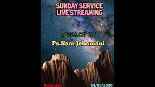 Sunday service/message by Ps. Sam Jebamani (விழித்திரு! ஆயத்தமாயிரு! காத்திரு!)