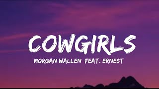 Morgan Wallen - Cowgirls (Feat. ERNEST) (lyrics)
