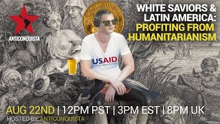 Nuestra America | Episode 9: White Saviors and Latin America: Profiting from Humanitarianism