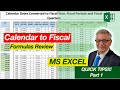 Ms Excel Formulas and Logic to Convert Calendar Dates to Fiscal  Year, Fiscal Period, Fiscal Quarter