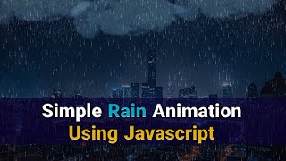 Simple Rain Animation Effects using Html CSS & Javascript @programmingwithreza