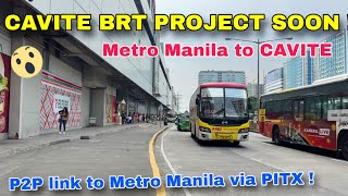 Wow ! Cavite BRT PROJECT ! Mas mabilis na byahe Metro Manila to Cavite ! P2P link to PITX Terminal