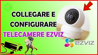 Come COLLEGARE AL TELEFONO E CONFIGURARE TELECAMERE EZVIZ 📱