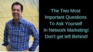 The Two Most Important Questions To Know In Your Network Marketing Company. How to make money 2021