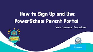 Signing up and using the PowerSchool Parent Portal (Web Interface Proccedures)