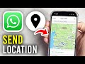 How To Send Location In WhatsApp - Full Guide