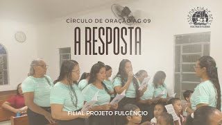 A RESPOSTA | C.O AG:09 | MIRIAN DOS PASSOS | CULTO DE SANTA CEIA EM PROJETO FULGÊNCIO