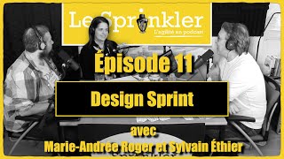 Épisode 11 - Marie-Andrée Roger et Sylvain Éthier sous le Sprinkler!