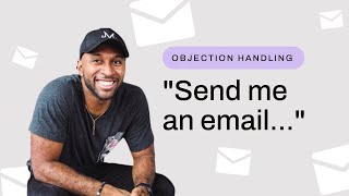 Common Sales Objections: "Send me an email" | Cold Calling Tips