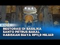 Vatikan Umumkan Restorasi Besar besaran di Basilika Santo Petrus