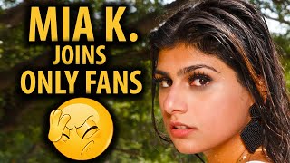 Mia Khalifa Joins OnlyFans, Right After Complaining About This Stuff🤣