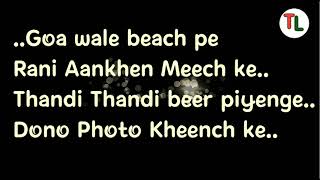 Goa Beach / Lyrics / Tonny Kakkar / Neha Kakkar/ Goa Wale Beach Pe \ Lyrics / The Lyricist