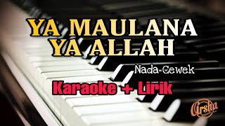 Karaoke Maulana Ya Allah || Fadi Tolbi || Nada Cewek ( Karaoke + Lirik ) Kualitas Jernih